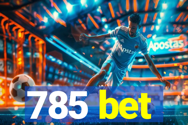 785 bet